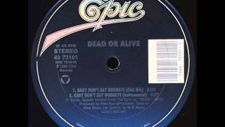 DEAD OR ALIVE: Baby Don&#39; t Say Goodbye (Club Mix)