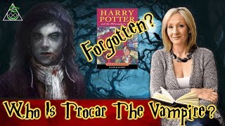 Who is Trocar The Vampire? The Character JK Rowling Left Out Of The Books