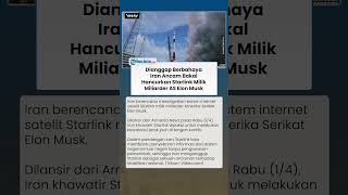 Iran Ancam Hancurkan Starlink! Teknologi Elon Musk Disebut Ancaman Nasional