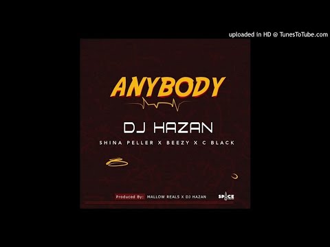 DJ HAZAN FT. SHINA PELLER, BEEZY, C BLACK – ANYBODY