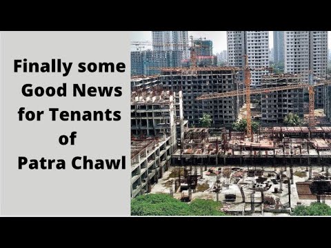 Good news for Patra Chawl Tenants