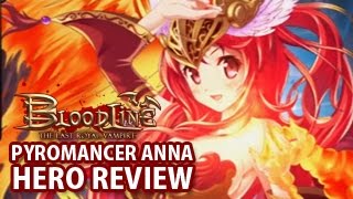 Pyromancer Anna Hero Review (BloodLine)