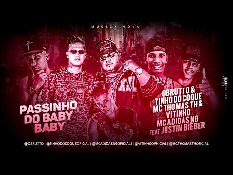 O BRUTTO E TINHO DO COQUE, THOMAS TH, VITINHO E ADIDAS NG FEAT JUSTIN BIEBER - PASSINHO DO BABY BABY