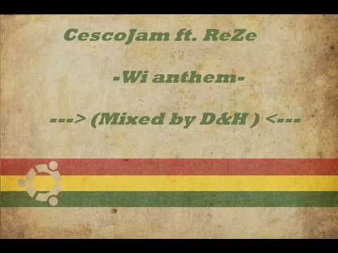 CescoJam ft. ReZe  - Wi anthem-  (mixed by D&H) {Gen 2k11} {with lyrics and download link}