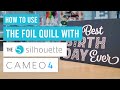 😍 How to Use the Foil Quill with the Silhouette Cameo 4