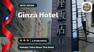 銀座飯店Ginza Hotel - Nobody Talks About This Hotel | Taipei, Taiwan🏨