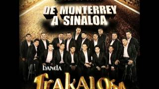 Banda la Trakalosa de Monterrey - Hoy Ya No Hicimos El Amor