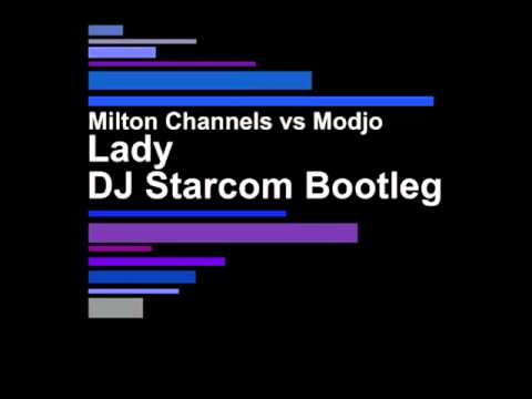 Milton Channels vs Modjo - Lady (DJ Starcom Bootleg)