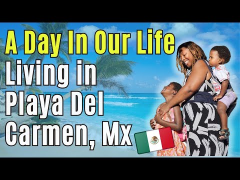 A Day In Our Life | Living In Playa Del Carmen