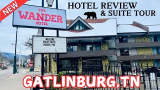 THE WANDER HOTEL IN GATLINBURG, TN | FULL REVIEW & TOUR OF 2 BEDROOM SUITE | SHOULD YOU STAY?