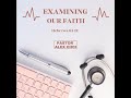 (5/1/22)  Examining Our Faith - Guest Speaker: Alex Choi (Hillside LA)