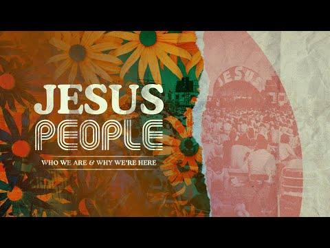 JESUS PEOPLE: Part 2