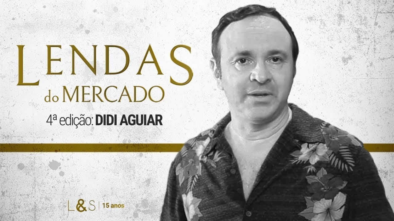 LENDAS DO MERCADO #04: Didi Aguiar