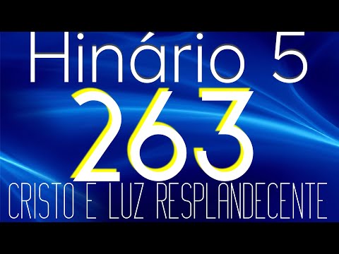 HINO 263 CCB - Cristo é Luz Resplandecente - HINÁRIO 5 COM LETRAS