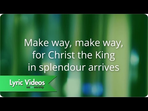 Make Way Make Way For Christ The King - Youtube Lyric Video