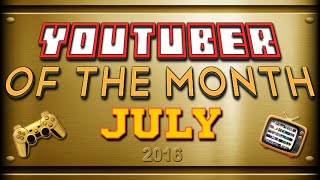 YouTuber of the Month 2016 - July