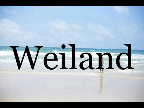 How To Pronounce Weiland🌈🌈🌈🌈🌈🌈Pronunciation Of Weiland