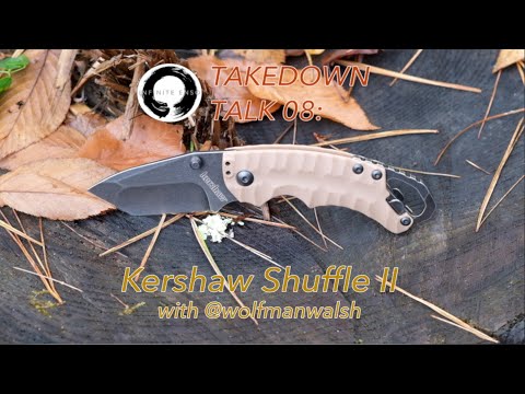 Takedown Talk 8: Review, Disassembly and Discussion of the Kershaw Shuffle II with @wolfmanwalsh