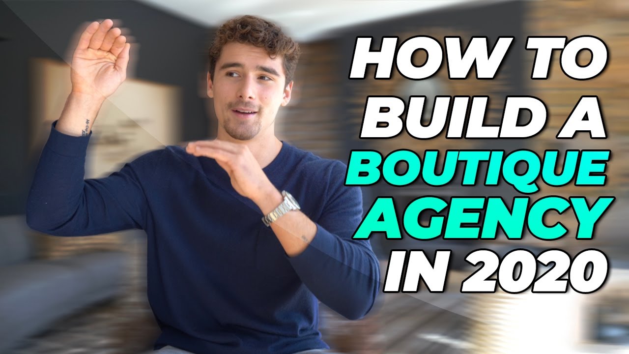 How To Build A Boutique Agency In 2020