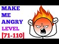 Make Me Angry Level 71 110 Solution Or Walkthrough