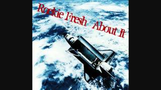 Rockie Fresh- About It
