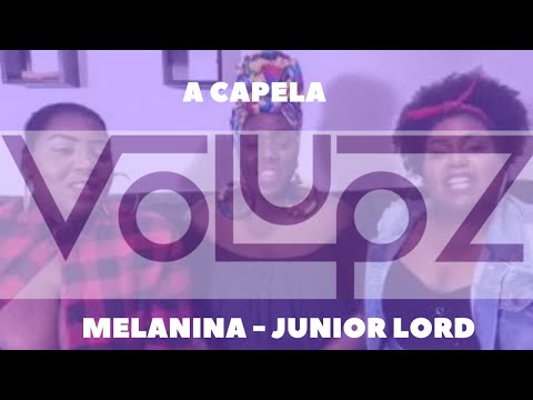 Melanina - Junior Lord (versão a capela Volupz)
