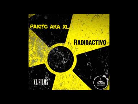 Pakito aka XL   Radiactivo ( Adelanto 2013 )