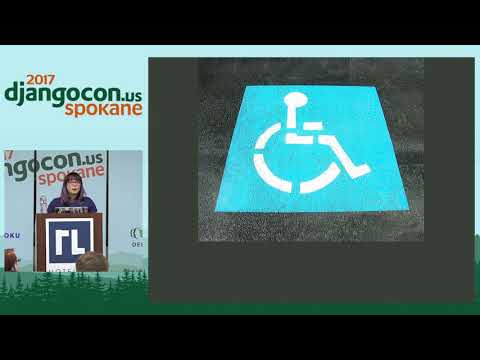 DjangoCon US 2017 - Accessibility Matters: Creating a Better Web by Lindsey Dragun