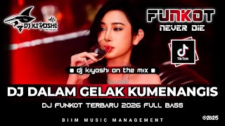 Download lagu DJ Kiyoshi™ - BEST FUNKOT‼️|| DJ DALAM GELAK KUMENANGIS‼️|| DJ FUNKOT TERBARU 2026 mp3