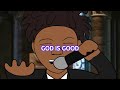 God Is Good Animated