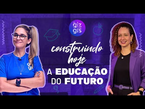 CONSTRUINDO HOJE A EDUCAÇÃO DO FUTURO EPISÓDIO 1