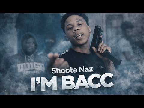 Shoota Naz "Im Bacc" Shot By @BillMikeProductions