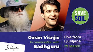 Goran Visnjic in conversation with Sadhguru #SaveSoil - LIVE | 29 March | 7:30 PM CEST | 11 PM IST