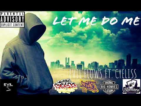 EVIL FLOWS (Ft. Cyeliss) - LET ME DO ME