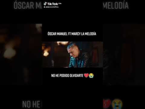 NO HE PODIDO OLVIDARTE - Óscar Manuel Valdiviezo ❌ Marcy La Melodía