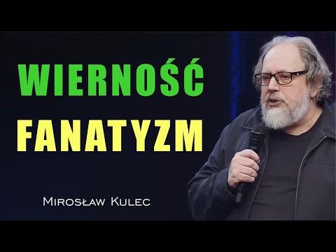 Fidelity or fanaticism - Mirosław Kulec