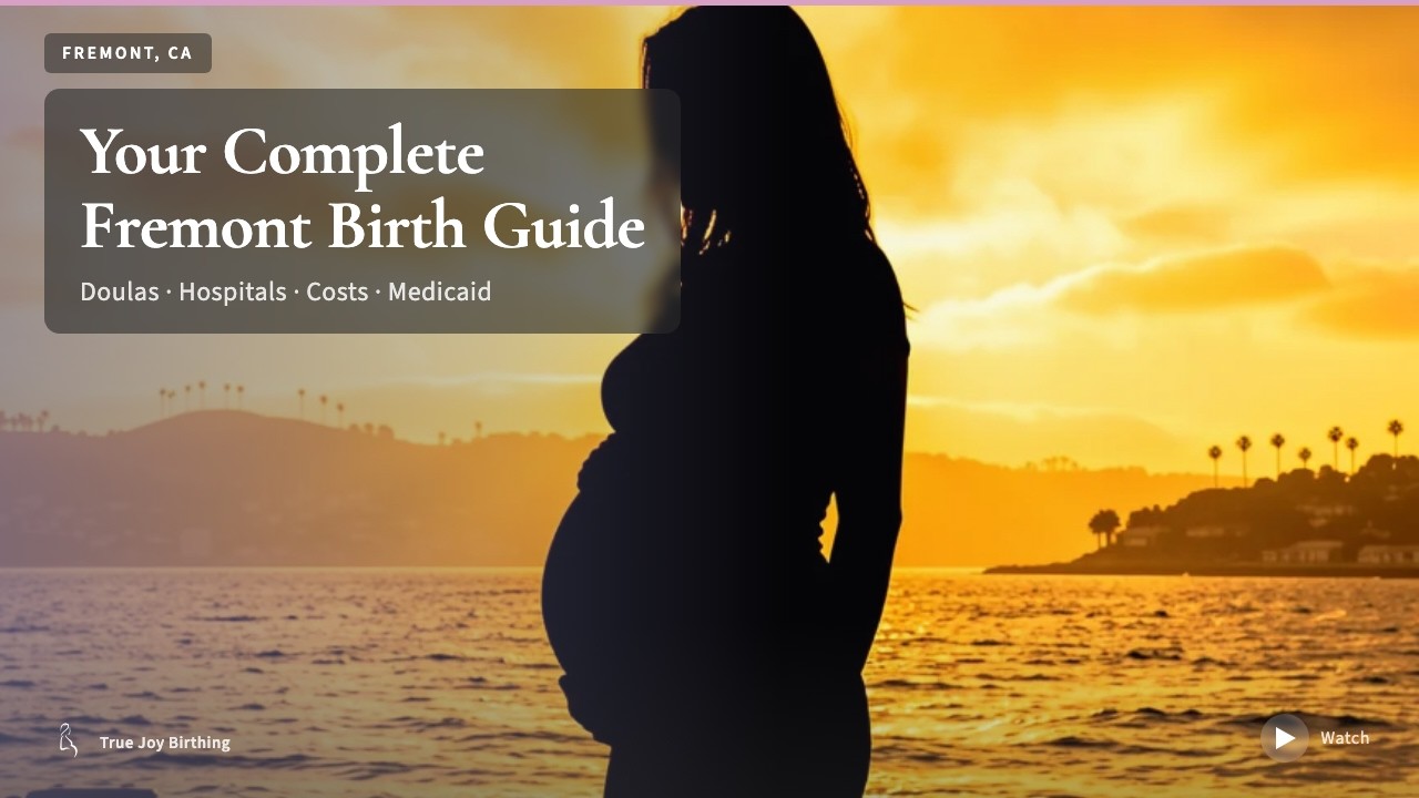 Fremont Doula & Birth Plan Guide: Costs, Hospitals & Medicaid (First-Time Mom) — press play to watch