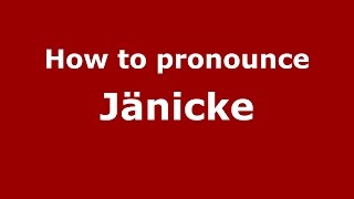 How to pronounce Jänicke