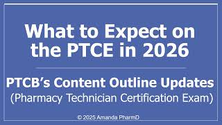 What to Expect on the PTCE in 2026 - PTCB's CPhT Exam Content Outline Update | Amanda PharmD