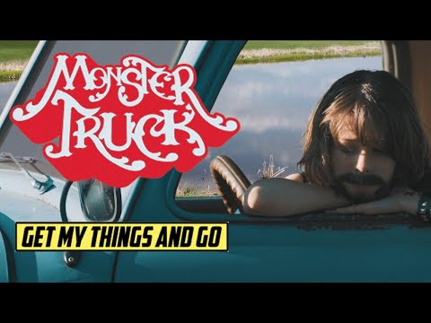 Get My Things And Go - Monster Truck