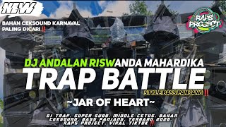 Download lagu TRAP BATTLE BASS PANJANG - JAR OF HEARTS - ANDALAN RISWANDA MAHARDIKA‼️ TERBARU 2026 BY RAPS PROJECT mp3