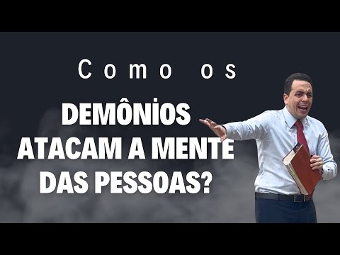 COMO OS DEMÔNIOS ATACAM A MENTE 🧠 DAS PESSOAS | Pastor Assuéro Benjamim