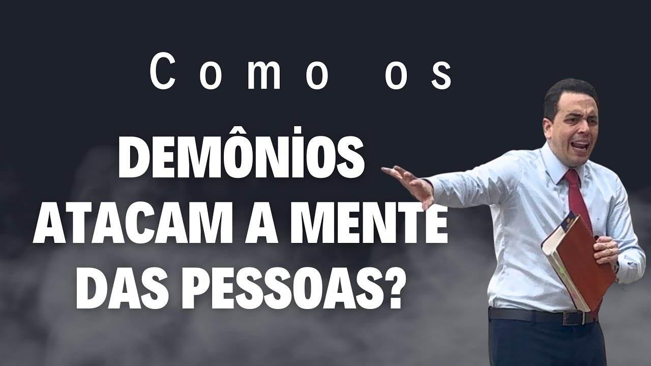 COMO OS DEMÔNIOS ATACAM A MENTE 🧠 DAS PESSOAS | Pastor Assuéro Benjamim