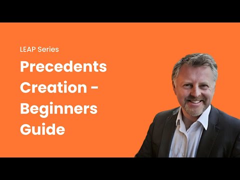 LEAP Guide: Precedents Creation - Beginners Guide