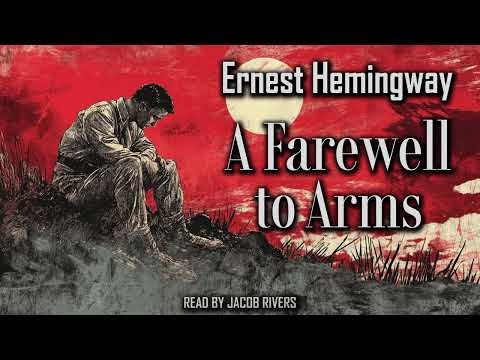 A Farewell to Arms by Ernest Hemingway | Free Audiobook