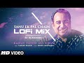 Sanu Ek Pal Chain (LoFi Mix) DJ Moody | Rahat Fateh Ali Khan | Manoj Muntashir