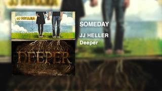 JJ Heller - Someday (Official Audio Video)