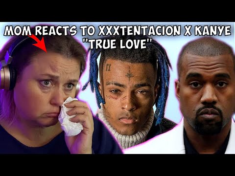 My MOM Reacts to XXXTENTACION & YE - True Love