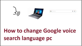 how to change google voice search language pc