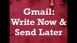 Schedule Messages with Gmail